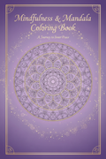 Mindfulness & Mandala Coloring Book